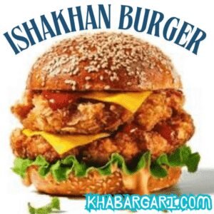 ISHAKHAN BURGER